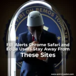 Artistic representation for FBI Alerts Chrome Safari and Edge Users Stay Away From These Sites