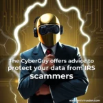 Artistic representation for The CyberGuy offers advice to protect your data from IRS scammers