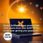 Artistic representation for Avast brilliant virus protection now starts from just AU37 99 for a full year giving you peace of mind when browsing the web