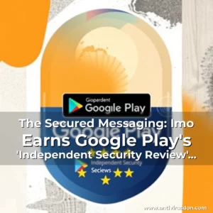 Artistic representation for The Secured Messaging: Imo Earns Google Play's 'Independent Security Review' Badge