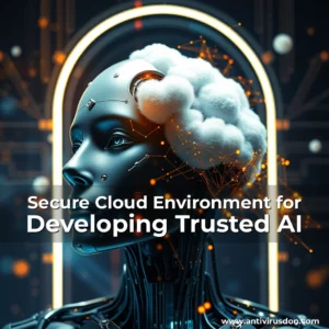 Artistic representation for Secure Cloud Environment for Developing Trusted AI