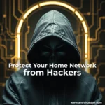 Artistic representation for Protect Your Home Network from Hackers