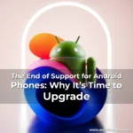 Artistic representation for The End of Support for Android Phones: Why It’s Time to Upgrade