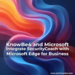 Artistic representation for KnowBe4 and Microsoft Integrate SecurityCoach with Microsoft Edge for Business